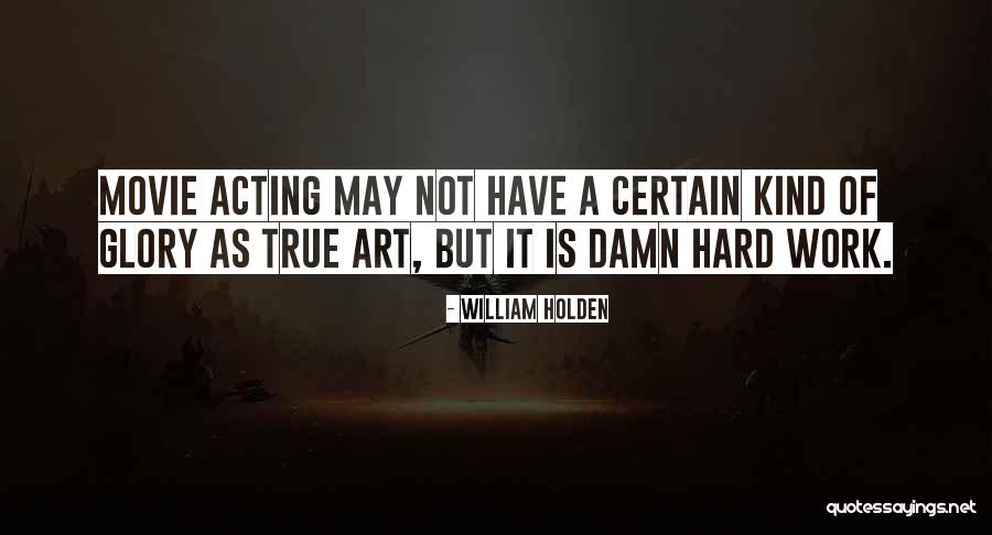 William Holden Quotes 786848 William Holden Quotes 786848