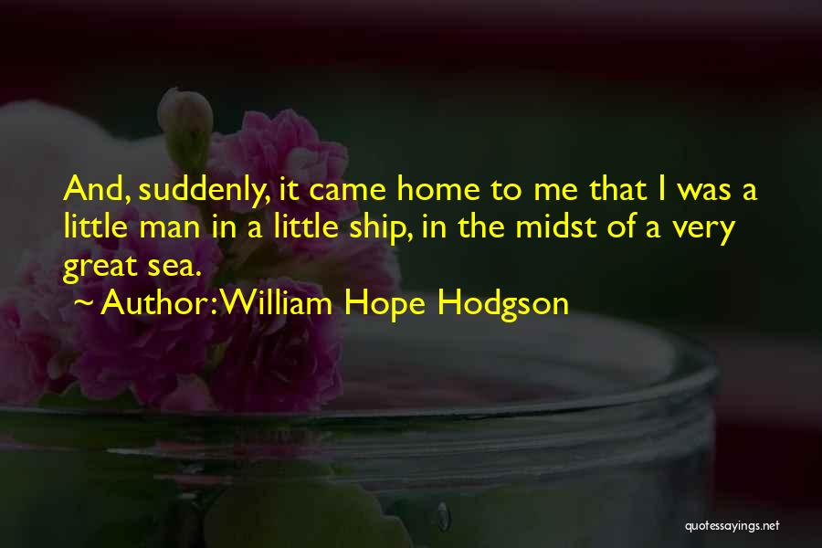 William Hope Hodgson Quotes 783952