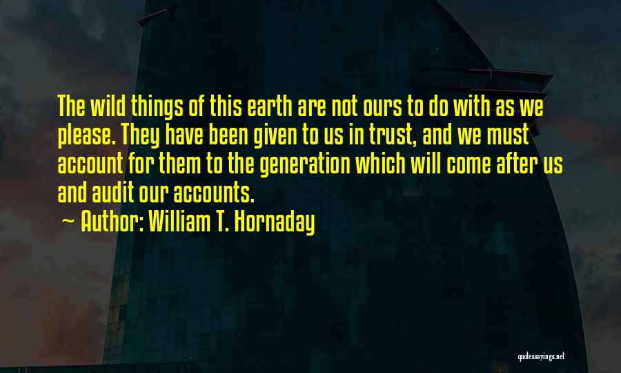 William Hornaday Quotes By William T. Hornaday