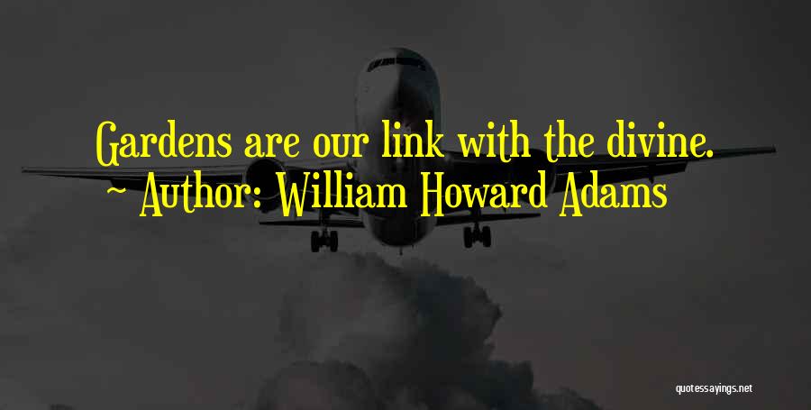 William Howard Adams Quotes 1493959