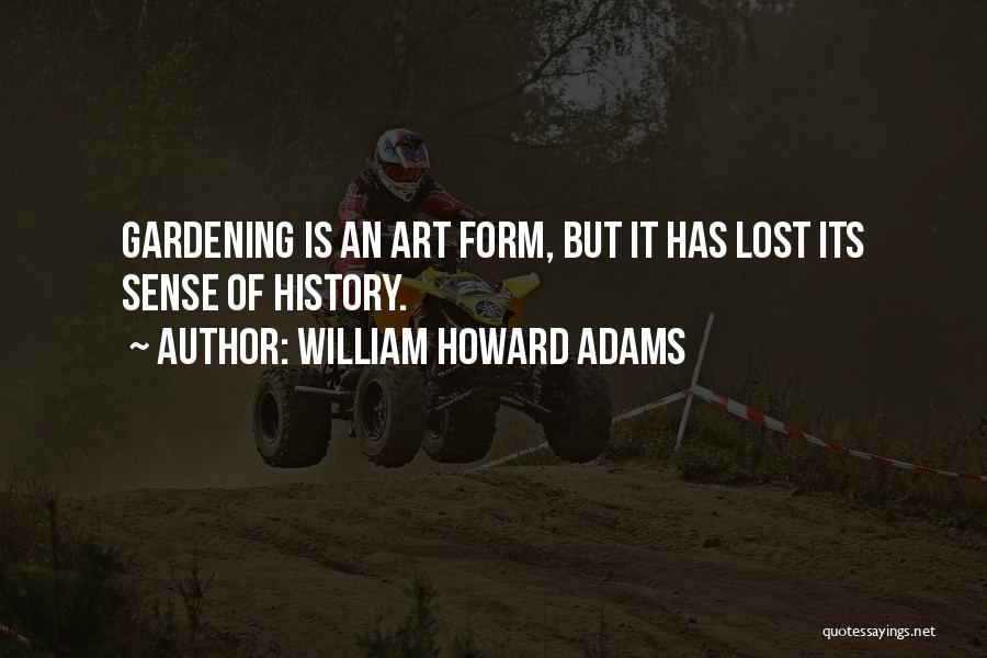 William Howard Adams Quotes 1988636