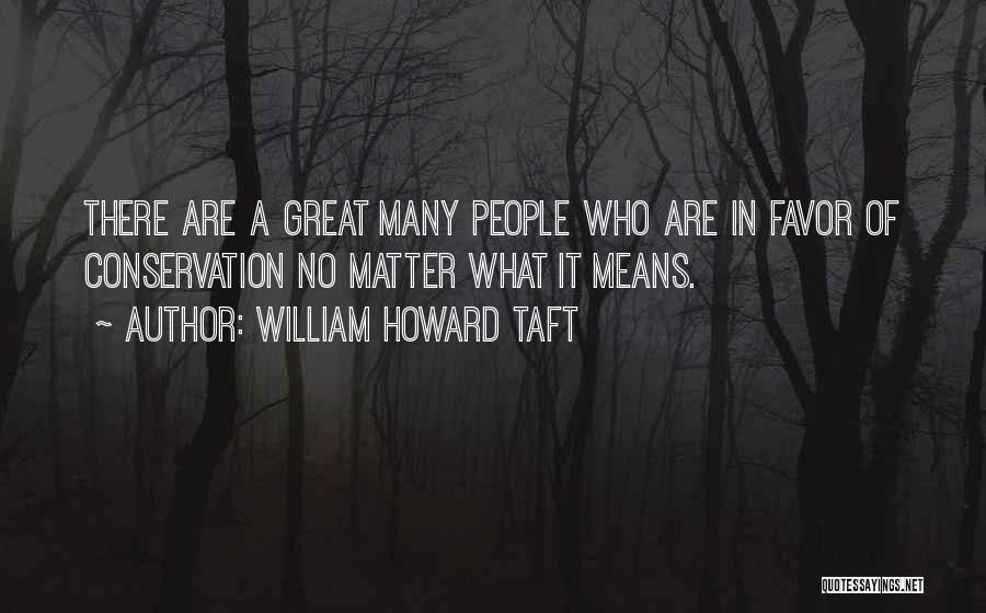William Howard Taft Quotes 1046522