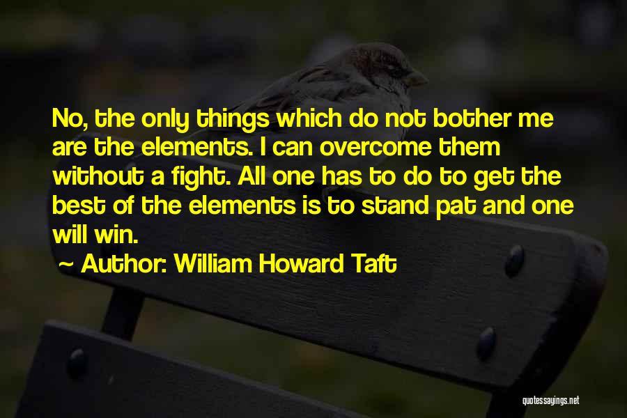 William Howard Taft Quotes 1918861