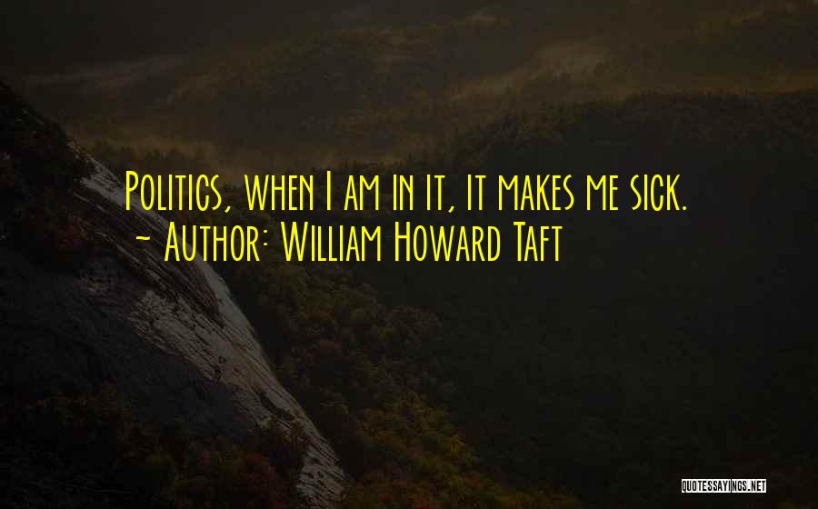 William Howard Taft Quotes 2087231