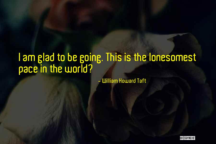 William Howard Taft Quotes 615255 William Howard Taft Quotes 615255