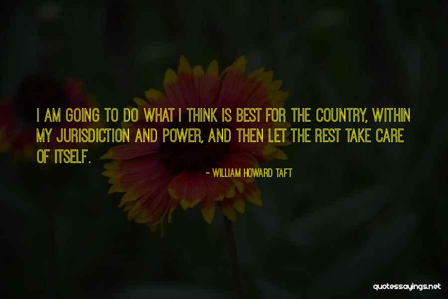 William Howard Taft Quotes 756395