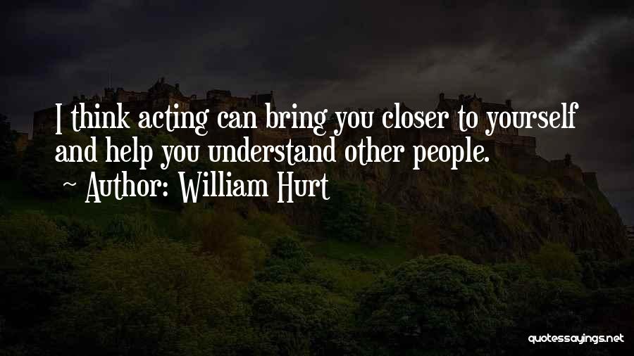 William Hurt Quotes 1073241
