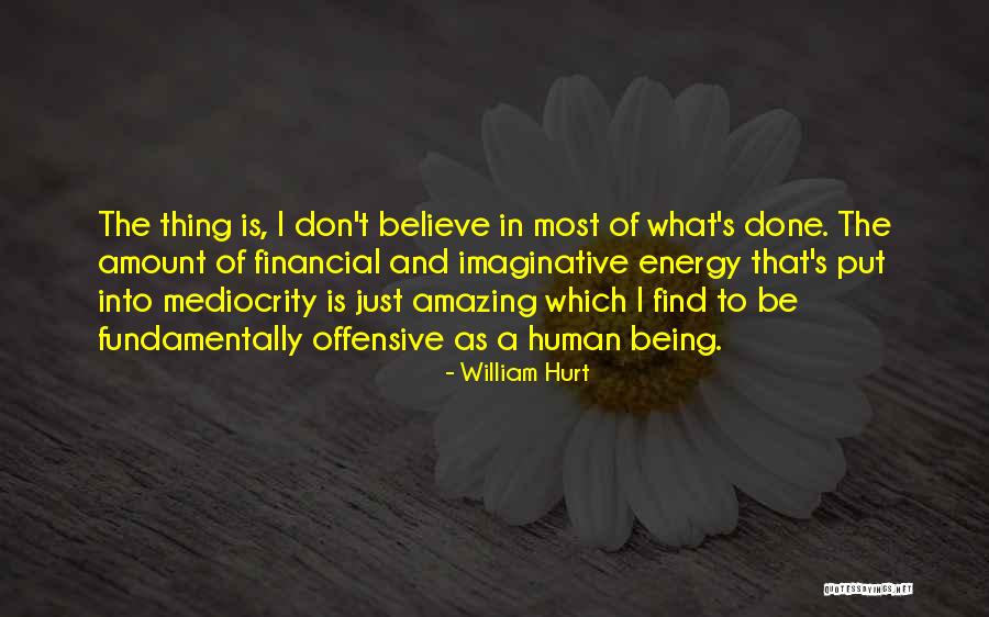 William Hurt Quotes 1167054