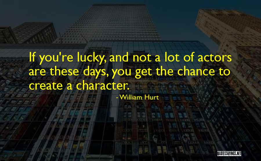 William Hurt Quotes 1188708