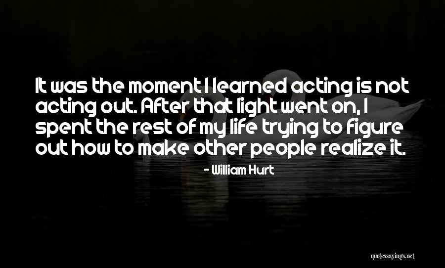 William Hurt Quotes 1356907 William Hurt Quotes 1356907