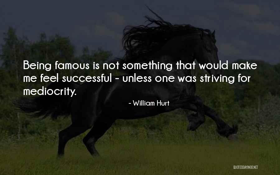 William Hurt Quotes 1576109 William Hurt Quotes 1576109