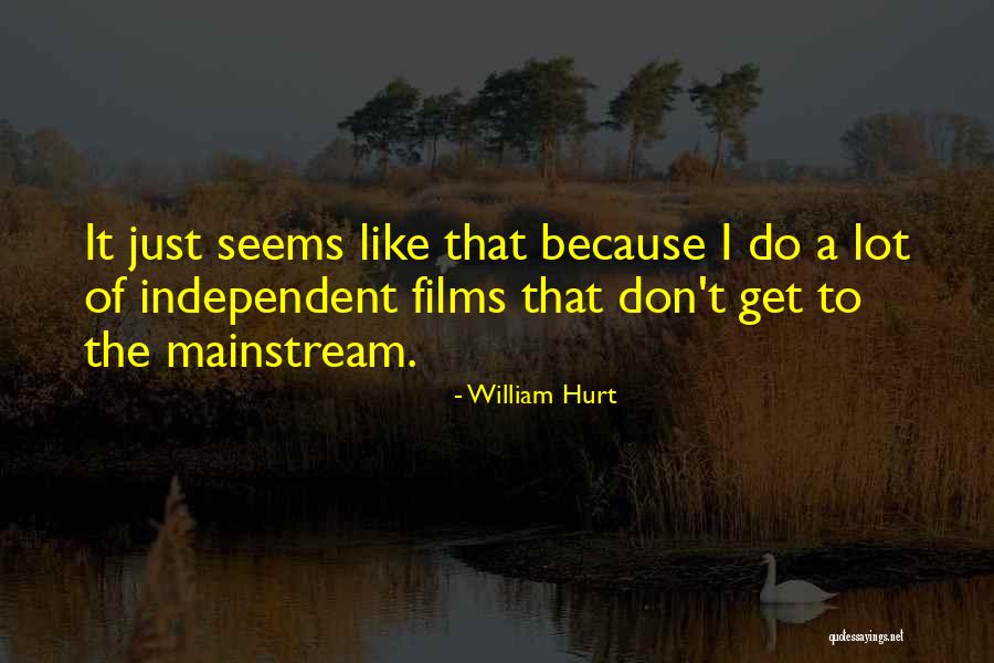 William Hurt Quotes 1878500