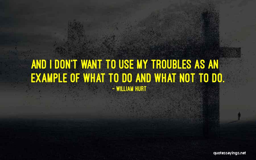 William Hurt Quotes 666708 William Hurt Quotes 666708