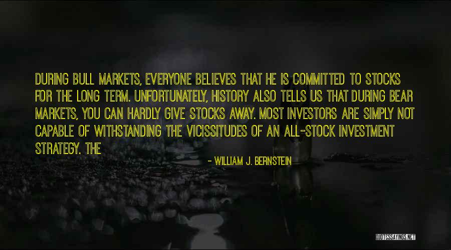 William J. Bernstein Quotes 2239473 William J. Bernstein Quotes 2239473