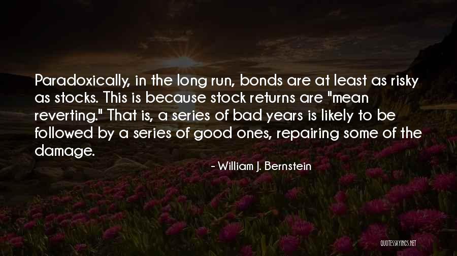 William J. Bernstein Quotes 639096 William J. Bernstein Quotes 639096