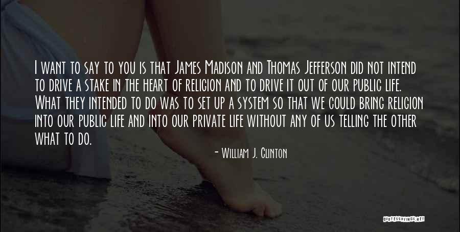 William J. Clinton Quotes 997924