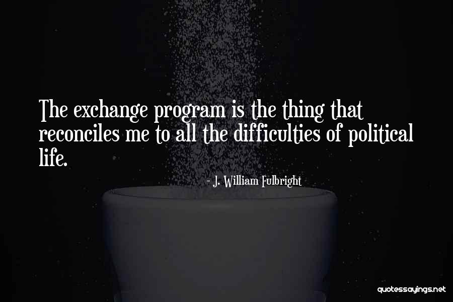 William J Fulbright Quotes By J. William Fulbright William J Fulbright Quotes By J. William Fulbright