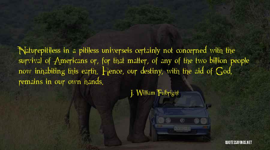 William J Fulbright Quotes By J. William Fulbright William J Fulbright Quotes By J. William Fulbright