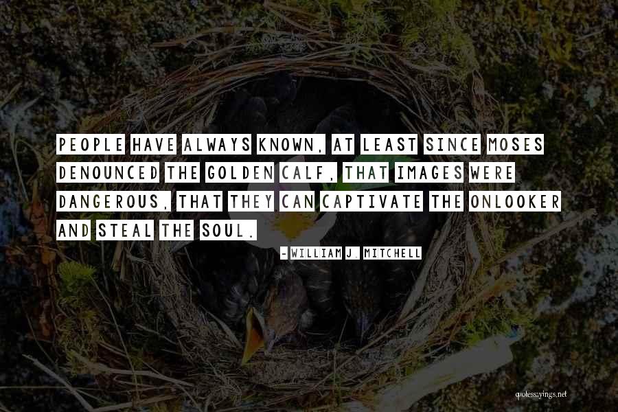 William J. Mitchell Quotes 1600317 William J. Mitchell Quotes 1600317