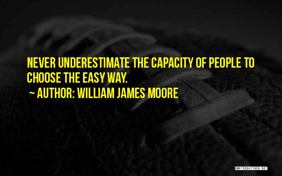 William James Moore Quotes 1980546