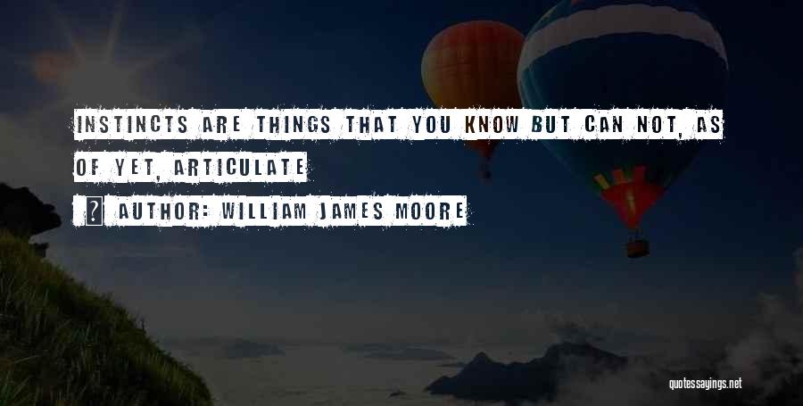 William James Moore Quotes 2012671
