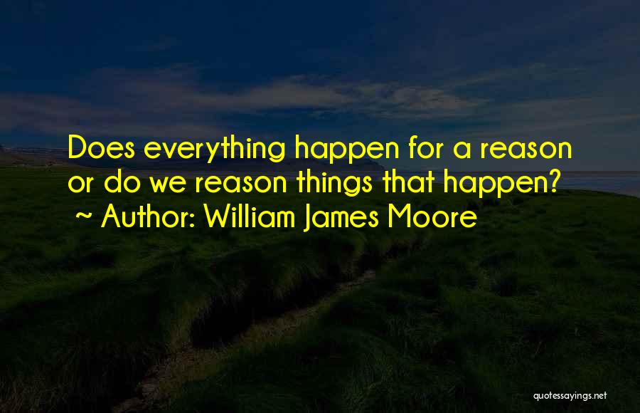 William James Moore Quotes 736076
