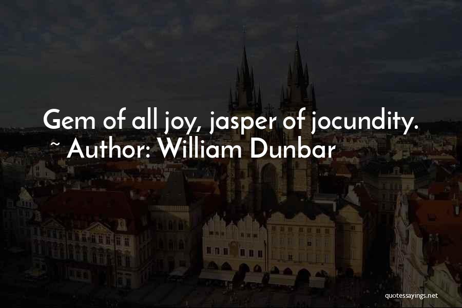 William Jasper Quotes By William Dunbar
