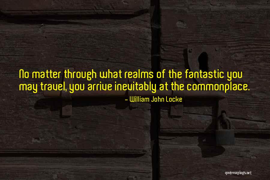 William John Locke Quotes 1595272 William John Locke Quotes 1595272