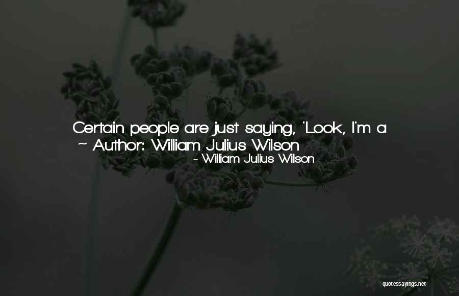 William Julius Wilson Quotes 286354