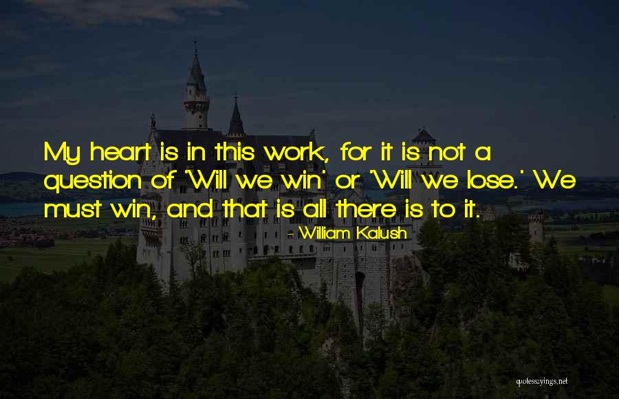 William Kalush Quotes 1554197