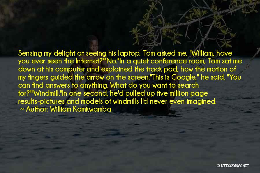 William Kamkwamba Quotes 2086356