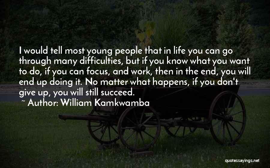 William Kamkwamba Quotes 949413