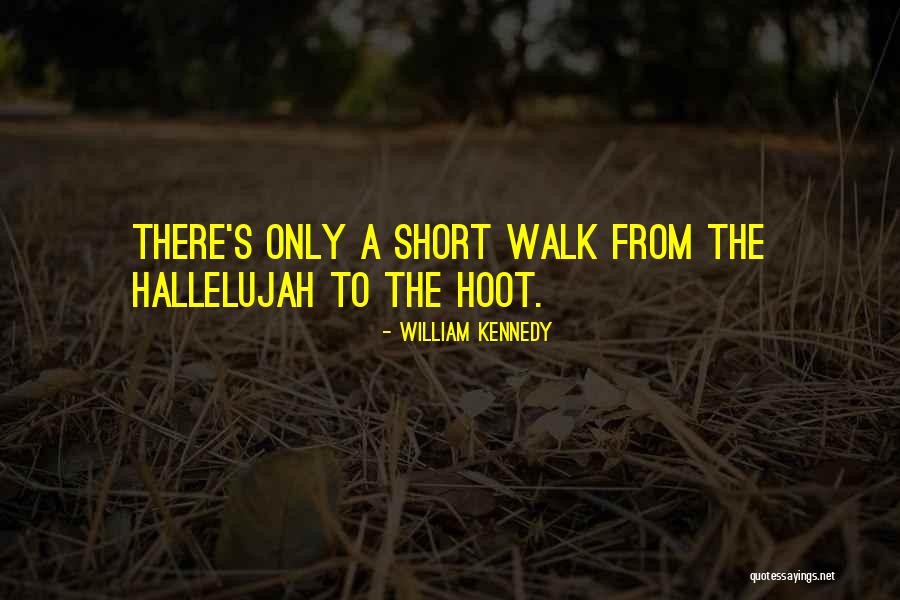 William Kennedy Quotes 1097834 William Kennedy Quotes 1097834