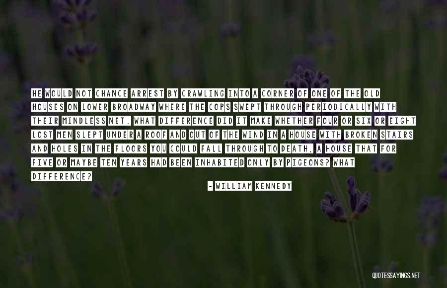 William Kennedy Quotes 1463413 William Kennedy Quotes 1463413
