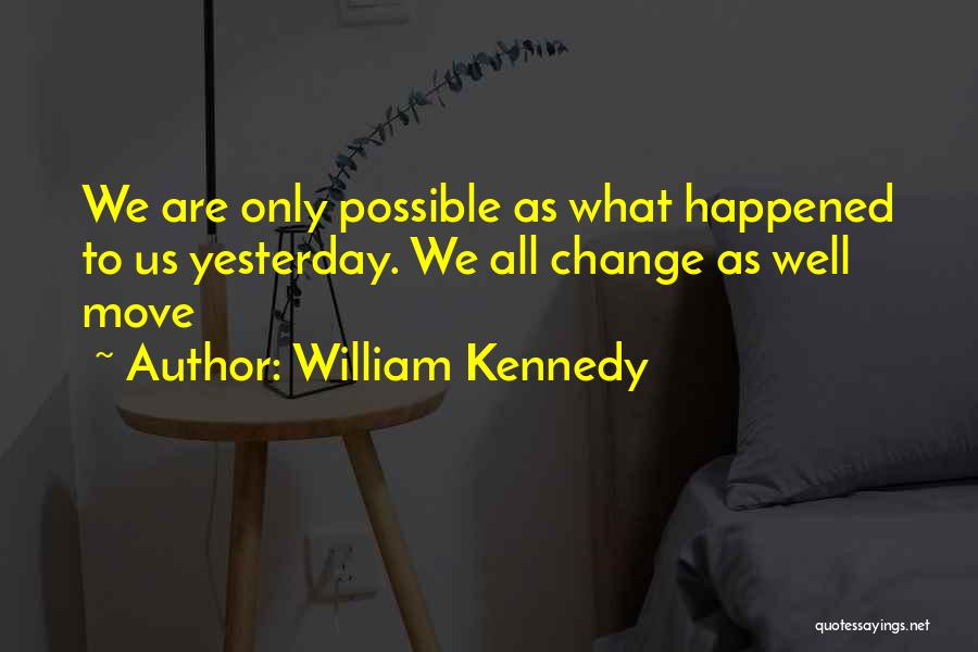 William Kennedy Quotes 997148