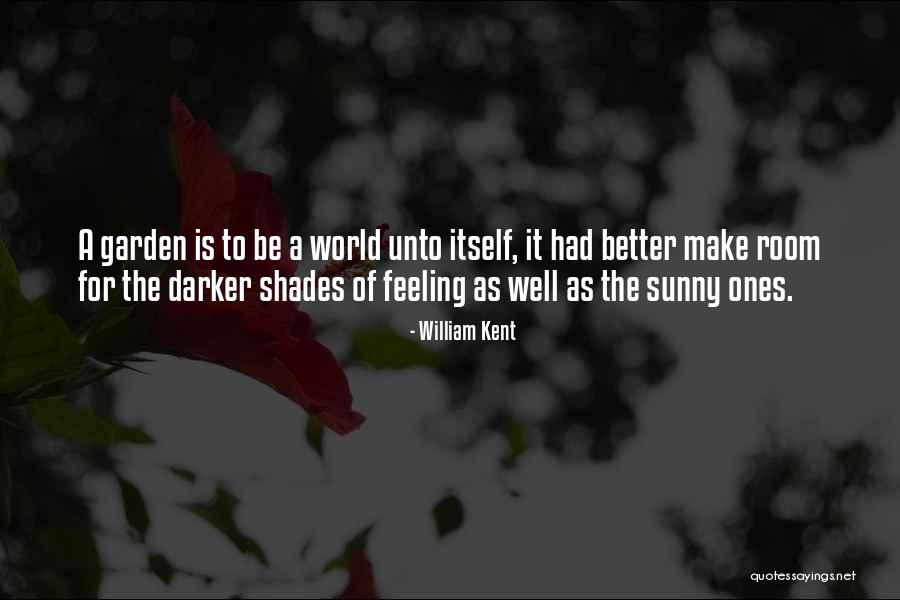 William Kent Quotes 985467 William Kent Quotes 985467