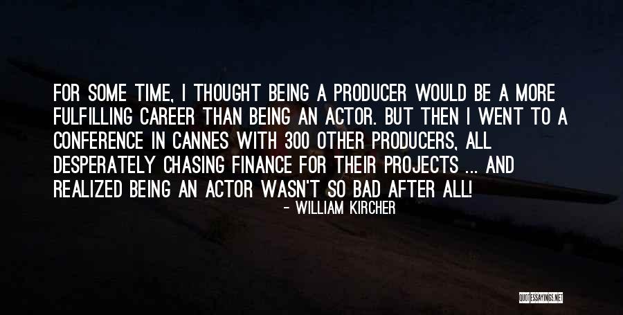 William Kircher Quotes 2083791 William Kircher Quotes 2083791