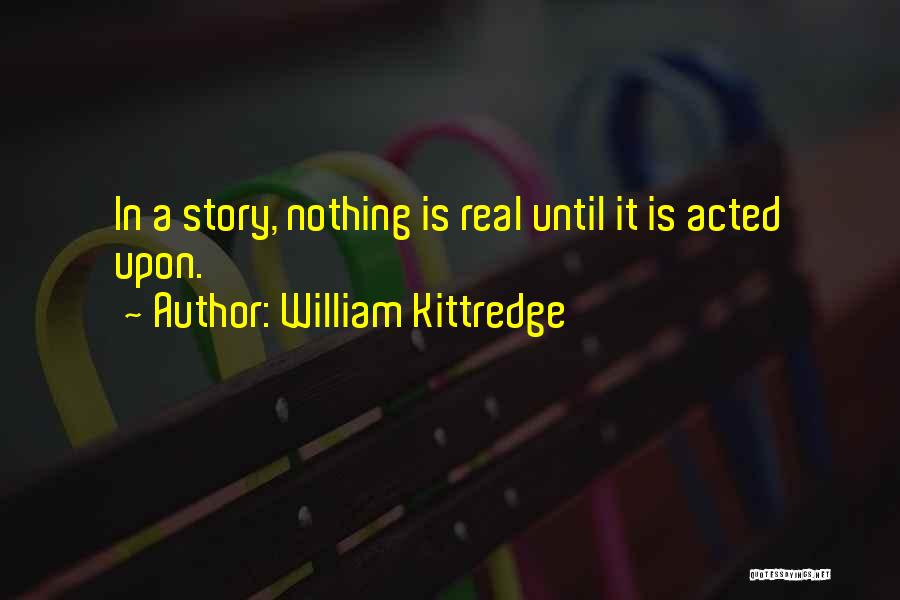 William Kittredge Quotes 1851617