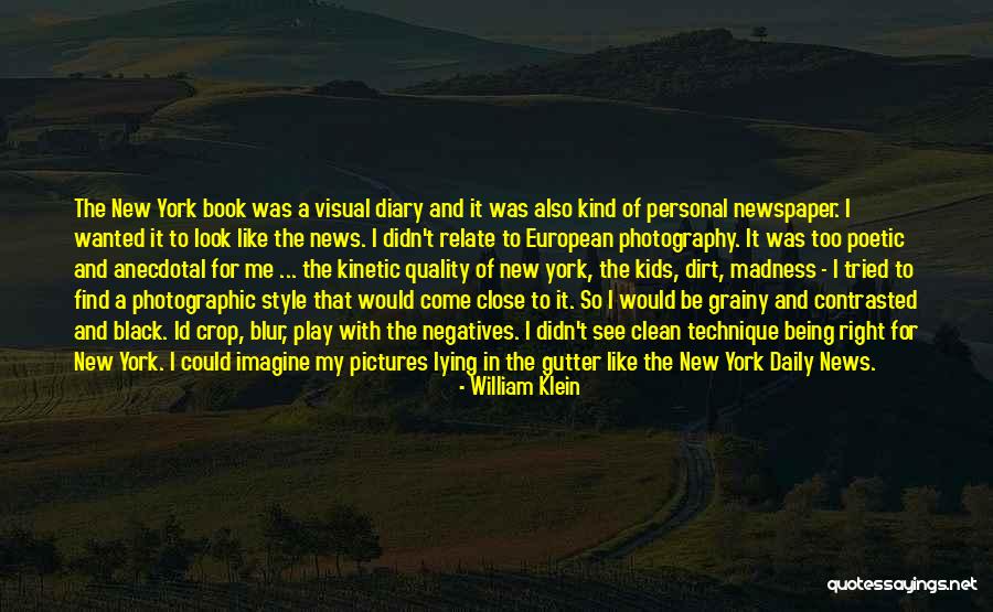 William Klein Quotes 231831