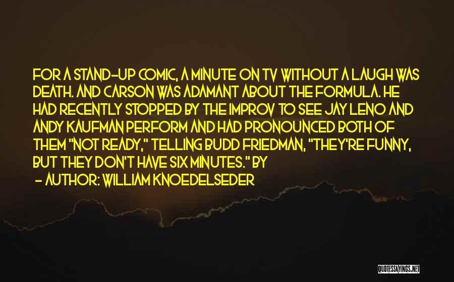 William Knoedelseder Quotes 1888128