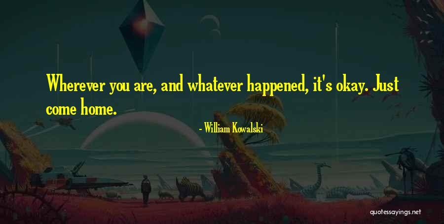 William Kowalski Quotes 2062459