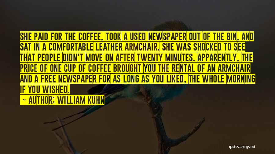 William Kuhn Quotes 1900906