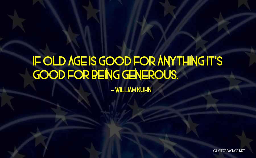 William Kuhn Quotes 260300 William Kuhn Quotes 260300