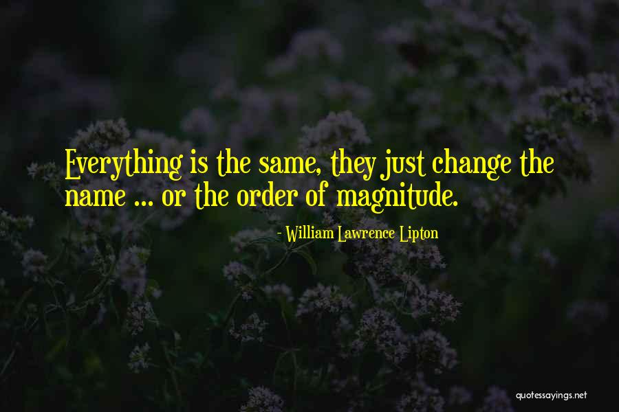 William Lawrence Lipton Quotes 326643 William Lawrence Lipton Quotes 326643