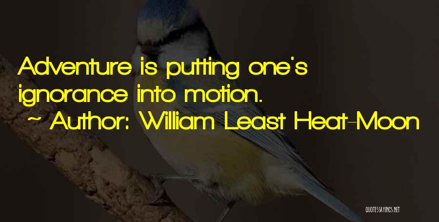 William Least Heat-Moon Quotes 350240