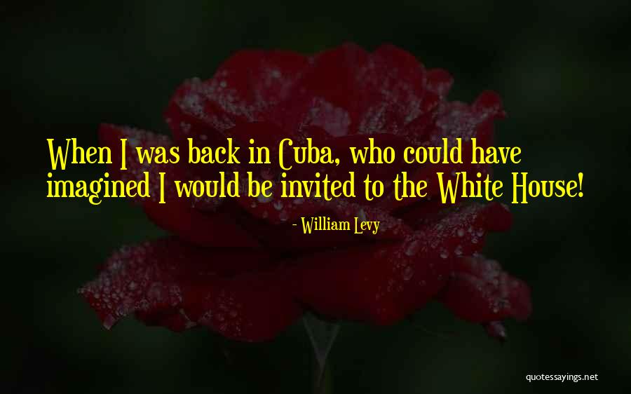 William Levy Quotes 1984257 William Levy Quotes 1984257