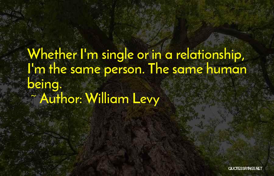 William Levy Quotes 629717