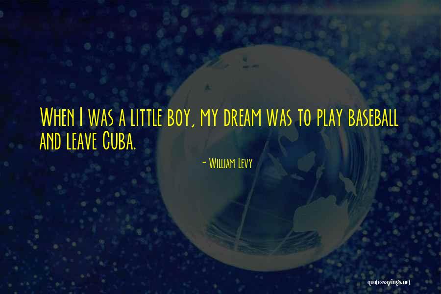 William Levy Quotes 955801 William Levy Quotes 955801