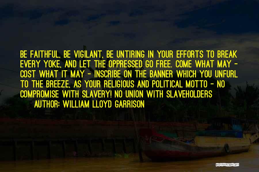 William Lloyd Garrison Quotes 749961