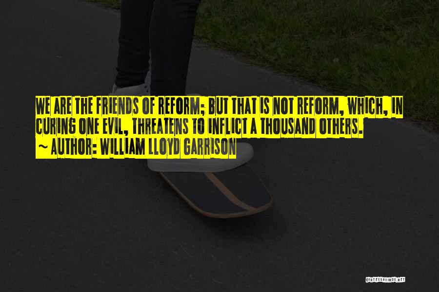 William Lloyd Garrison Quotes 785401